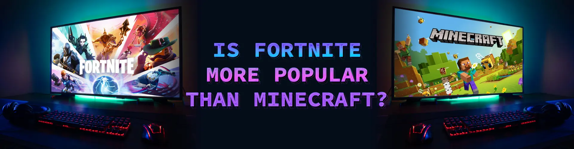 Is Fortnite More Popular than Minecraft